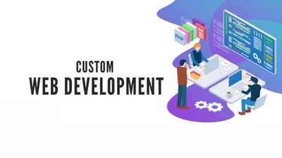 Why Your Business Needs a Custom Web Development Company in 2026